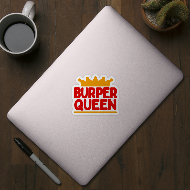 BURPER QUEEN by darklordpug